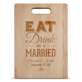 Eat Drink And be Married Personalized Cutting Board