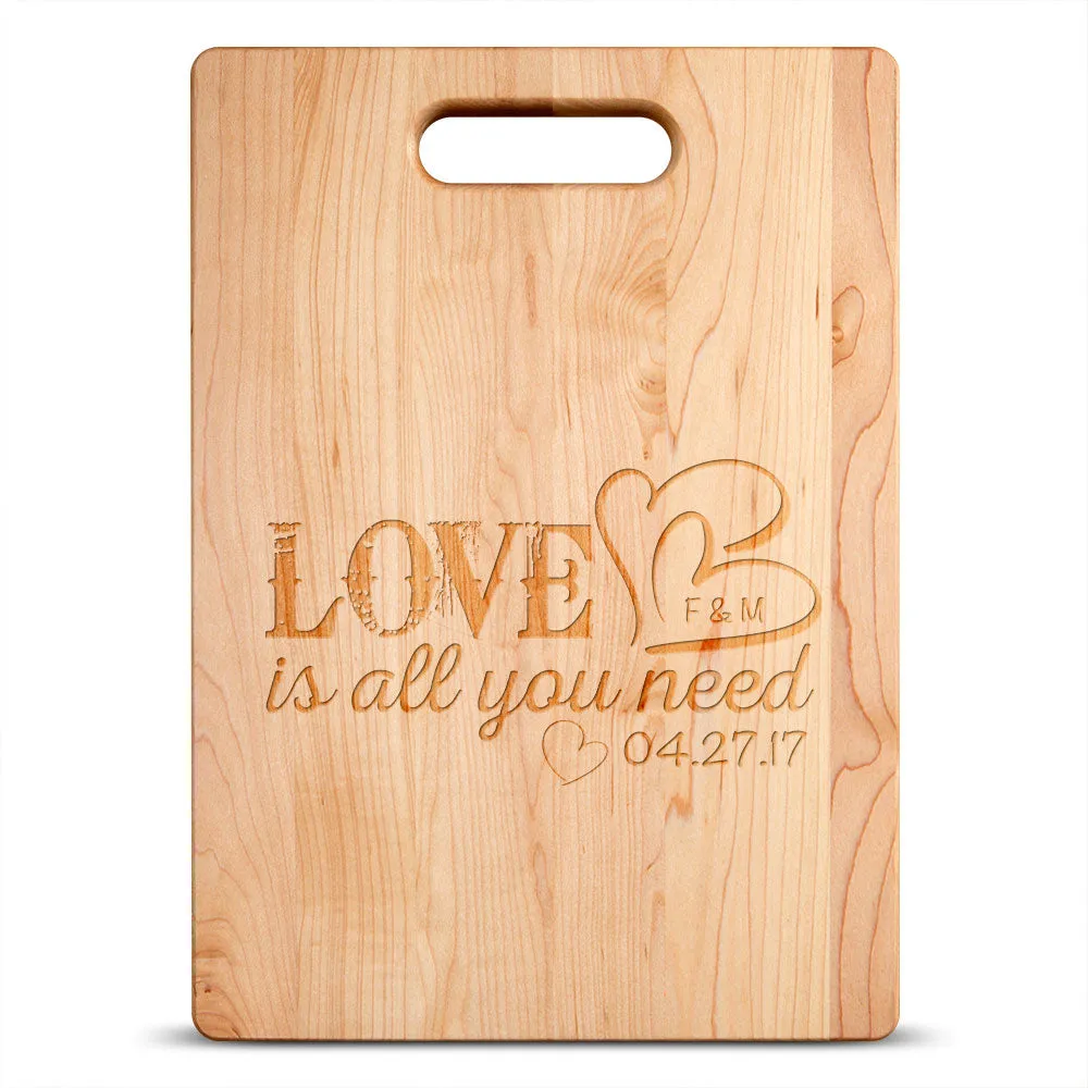 Love Is All You Need Personalized Maple Cutting Board