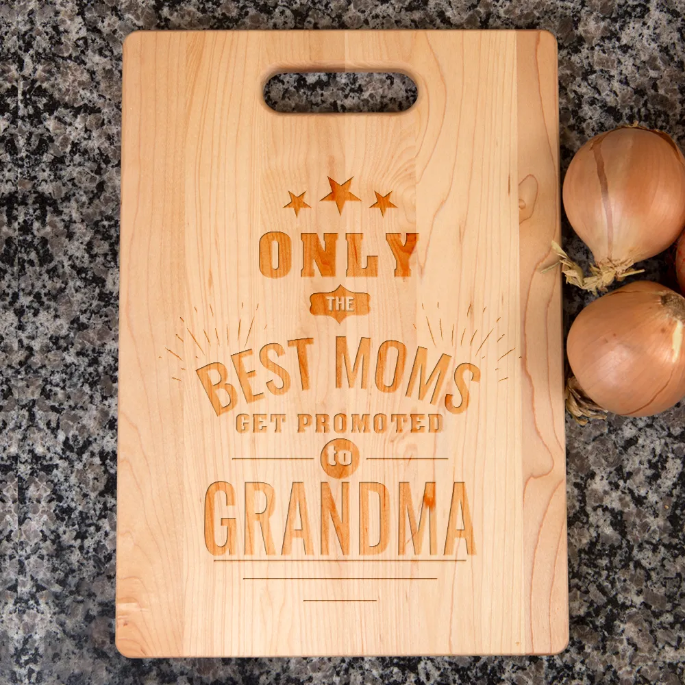 Only the Best Moms Get Promoted to Grandma Personalized Maple Cutting Board