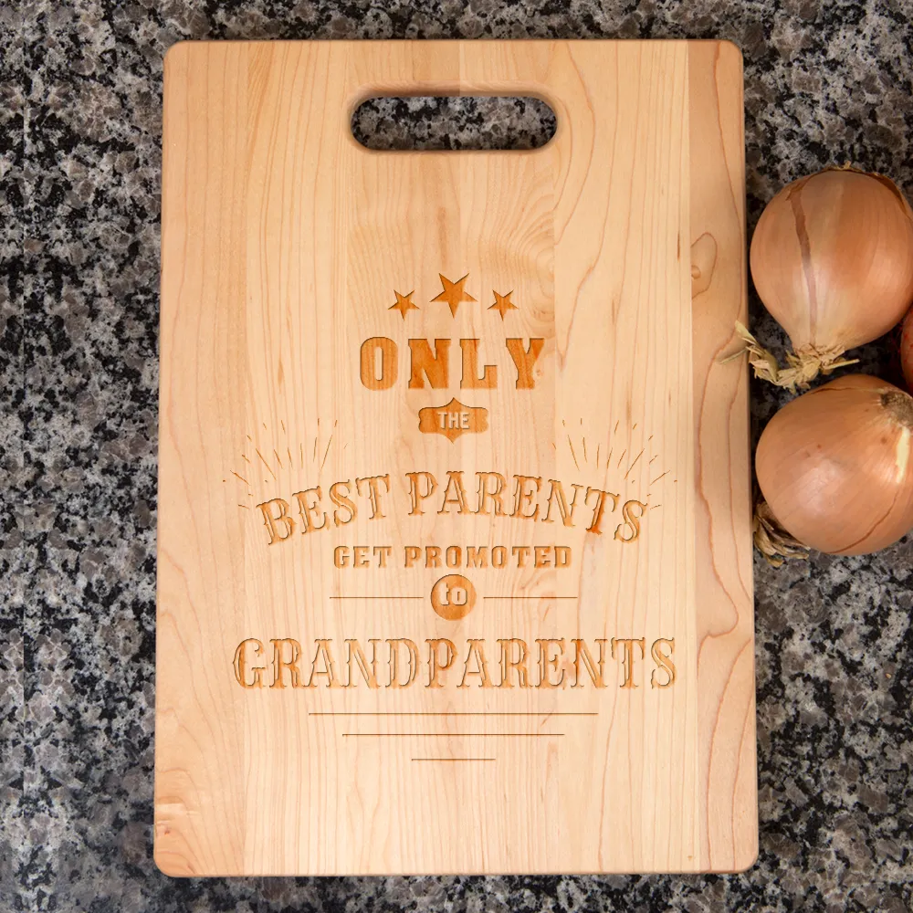 Only The Best Parents Get Promoted to Grandparents Maple Cutting Board