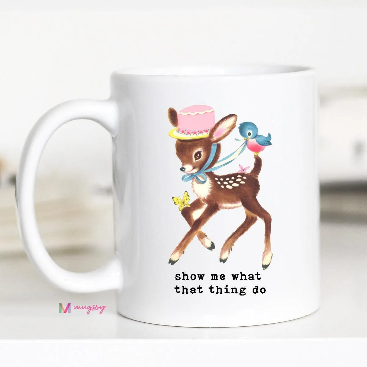 Show Me What That Thing Do Mug