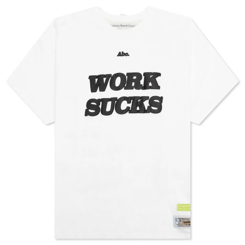 Work Sucks T-Shirt - Selenite White